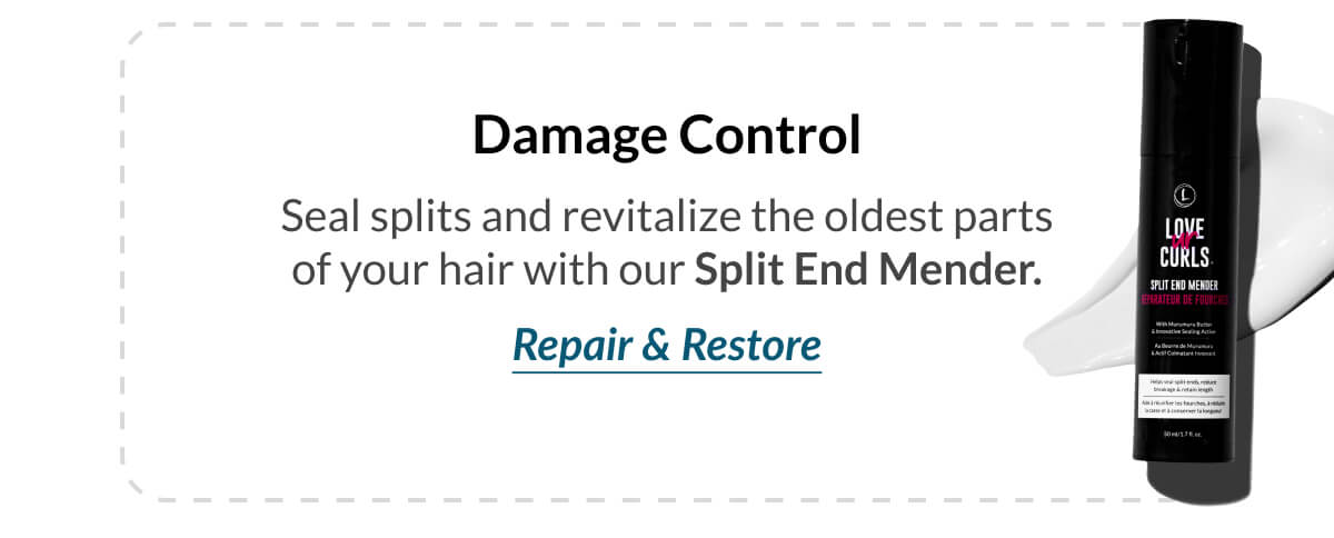 Damage Control Seal splits and revitalize the oldest parts of your hair with our Split End Mender.